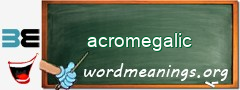 WordMeaning blackboard for acromegalic